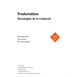 Adrià Martín Mor,Ramon Piqué Huerta,Pilar Sánchez Gijón Tradumàtica: Tecnologies de la traducció