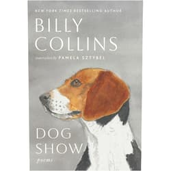 By Billy Collins (Author), Pamela Sztybel (Illustrator) Dog Show: Poems