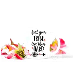 Skye Lunos Gift Idea Find Your Tribe Love Them Hard Coffee Mug, Find Your Tribe Mug-11oz Coffee Mug 39836