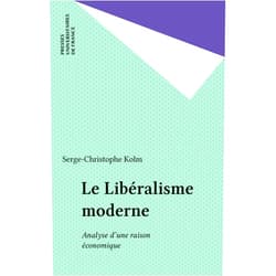 French Edition by Serge-Christophe Kolm (Author) Format: Kindle Edition Le Libéralisme moderne: Analyse d'une raison économique (French Edition)