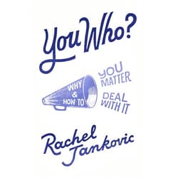 Rachel Jankovic You Who: Why You Matter and How to Deal With It