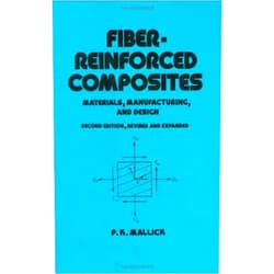 P.K. Mallick Fiber-Reinforced Composites: Materials, Manufacturing, and Design, Second Edition (Mechanical Engineering)