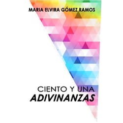 Maria Elvira Gomez Ramos,Jorge Morales Corona,Ricardo Ali Gomez Ramos Ciento y Una Adivinanzas (Spanish Edition)