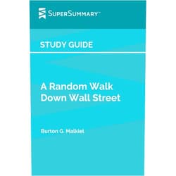 By SuperSummary (Author) Study Guide: A Random Walk Down Wall Street by Burton G. Malkiel (SuperSummary)