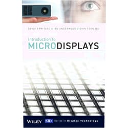 By David Armitage (Author), Ian Underwood (Author), Shin-Tson Wu (Author) & 0 more Introduction to Microdisplays (Wiley Series in Display Technology)