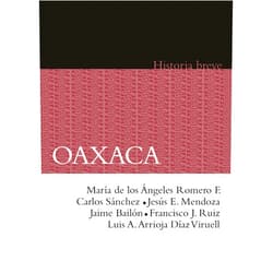 Spanish Edition by María de los Ángeles Romero Frizzi (Author), Carlos Ramiro Sánchez Silva (Author), Jesús Edgar Mendoza García (Author), Jaime Bailón Corres (Author), Francisco José Ruiz Cervantes (Author), Luis A. Arrioja Díaz Viruell (Author), Yovana Celaya Nández (Author), Yovana Hernández Chávez, Hernández Chávez, Celaya Nández (Contributor) & 6 more Format: Kindle Edition Oaxaca. Historia breve (Historias Breves) (Spanish Edition)