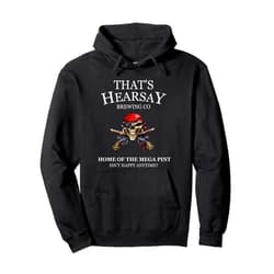 Hearsay Brewing Co Home Of The Mega Pint Women Men Hearsay Brewing Co Home Of The Mega Pint That’s Hearsay T-Sh Pullover Hoodie