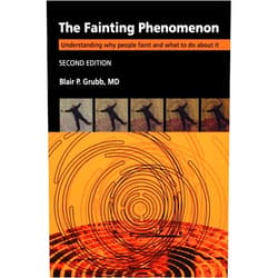 By Blair P. Grubb (Author) The Fainting Phenomenon: Understanding Why People Faint and What to do about It