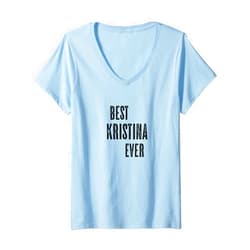 For Someone Named KRISTINA Womens BEST KRISTINA EVER | Funny Cute - Men Women Kids - Name - V-Neck T-Shirt