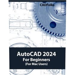 By CADFolks (Author) AutoCAD 2024 For Beginners (For Mac Users): Easy-to-Follow AutoCAD 2024 Guide for Novice Designers and Engineers