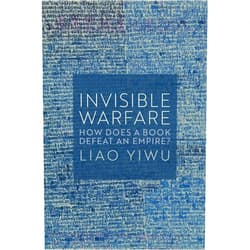 By Liao Yiwu (Author), Michael M. Day (Translator) Format: Kindle Edition Invisible Warfare: How Does a Book Defeat an Empire?