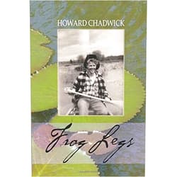 Howard Chadwick,Ruth Marcus Frog Legs: Events from My Life Written in the Form of Narrative Poems