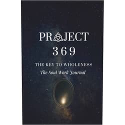David Kasneci Project 369: The Key to Wholeness - Soul Work Journal