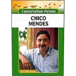 Alexa Gordon Murphy Chico Mendes (Conservation Heroes)