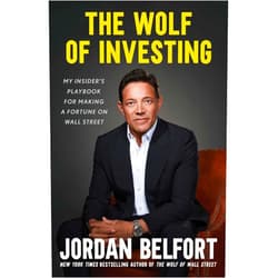 Jordan Belfort The Wolf of Investing: My Insider's Playbook for Making a Fortune on Wall Street