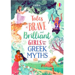 By Rosie Dickins (Author), Susanna Davidson (Author), Maxine Lee-Mackie (Illustrator), Maribel Lechuga (Illustrator) & 1 more Tales of Brave and Brilliant Girls from the Greek Myths: An Enchanting Illustrated Collection of Greek Myths Celebrating Heroines for Children (Ages 7-10) (Illustrated Story Collections)
