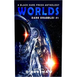 By Black Hare Press (Author), D Kershaw (Editor), Aiki Flinthart (Contributor), Alanah Andrews (Contributor), Alexander Pyles (Contributor), Austin P. Sheehan (Contributor), C.L. Williams (Contributor), Cecelia Hopkins-Drewer (Contributor), Crystal L. Kirkham (Contributor), D.K. Spencer (Contributor), David Bowmore (Contributor), Dawn DeBraal (Contributor), Eddie D. Moore (Contributor), Eric Labrie Giles (Contributor), G. Allen Wilbanks (Contributor), Gabriella Balcom (Contributor), J.D. Bell (Contributor), Jefferson Retallack (Contributor), Joel R. Hunt (Contributor), John H. Dromey (Contributor), Pamela Jeffs (Contributor), Peter Larsen (Contributor), R.J. Hunt (Contributor), Raven Corinn Carluk (Contributor), Rich Rurshell (Contributor), Shawn M. Klimek (Contributor), Shelly Jarvis (Contributor), Sinister Sweetheart (Contributor), Stephen Coghlan (Contributor), Stephen Herczeg (Contributor), Stuart Conover (Contributor), Terry Miller (Contributor), Umair Mirxa (Contributor), Vonnie Winslow Crist (Contributor), Zoey Xolton (Contributor), Brian Koukol (Contributor), Emily Fluckiger (Contributor), J.J. Steinfeld (Contributor), Jacob Baugher (Contributor), Joshua D. Taylor (Contributor), Adam Bennett (Contributor), Alanna Robertson-Webb (Contributor), Diane Arrelle (Contributor), Freddy Iryss (Contributor), Joe Buckley (Contributor), Peter J. Foote (Contributor), Stuart West (Contributor), Susanne Thomas (Contributor), Virginia Carraway Stark (Contributor), Alison McBain (Contributor), Andrew Anderson (Contributor), Beth W. Patterson (Contributor), Brandy Bonifas (Contributor), Brian Rosenberger (Contributor), Carole de Monclin (Contributor), Cheryl Lawson (Contributor), Chitra Gopalakrishnan (Contributor), D.M. Burdett (Contributor), Donald Jacob Uitvlugt (Contributor), Isabella Fox (Contributor), Joachim Heijndermans (Contributor), Jodi Jensen (Contributor), Jonathan Inbody (Contributor), Matthew M. Montelione (Contributor), Michael Crow (Contributor), Minette Fisher (Contributor), Rickey Rivers Jr. (Contributor), Rowanne S. Carberry (Contributor), S. Gepp (Contributor), T.L. Barrett (Contributor), A.S. Charly (Contributor), Adam S. Furman (Contributor), Aditya Deshmukh (Contributor), Alicia Flood (Contributor), Allen Ashley (Contributor), Allen Stroud (Contributor), Archit Joshi (Contributor), Becky Benishek (Contributor), Blair Daniels (Contributor), Bob Adder (Contributor), Bryan Calligan (Contributor), C.H. Williams (Contributor), Cameron Marcoux (Contributor), Cindy O'Quinn (Contributor), Copper Rose (Contributor), Danny Bagley (Contributor), Elizabeth Montague (Contributor), Eric S. Fomley (Contributor), Gerard Pepin (Contributor), Graham Robert Scott (Contributor), Grant Hinton (Contributor), Gregg Cunningham (Contributor), Hari Navarro (Contributor), J. Farrington (Contributor), J. Lee Strickland (Contributor), J.U. Menon (Contributor), J.W. Garrett (Contributor), Jack Wolfe Frost (Contributor), Julie Durbin (Contributor), K. R. Monin (Contributor), K.W. Taylor (Contributor), Karen Dent (Contributor), Kelly A. Harmon (Contributor), Kent Swarts (Contributor), Liam Hogan (Contributor), Lynne Lumsden Green (Contributor), M.K. Cadigan (Contributor), Marcus Cook (Contributor), Matt Lucas (Contributor), Melanie Harding-Shaw (Contributor), Michael D. Lackey (Contributor), Morgan Chalfant (Contributor), Nancie Neal (Contributor), Nancy Brewka-Clark (Contributor), Nerisha Kemraj (Contributor), Okala Elesia (Contributor), Owen Morgan (Contributor), R.A. Goli (Contributor), Rachel Miller (Contributor), Rennie St. James (Contributor), Richard G. Taylor (Contributor), Russell Hemmell (Contributor), S. John Davis (Contributor), Sam M. Phillips (Contributor), Sarah Peffer (Contributor), Thomas Sturgeon Jr. (Contributor), Tim Hawken (Contributor), Ximena Escobar (Contributor) & 124 more Format: Kindle Edition WORLDS: A Science Fiction Microfiction Anthology (Dark Drabbles Book 1)