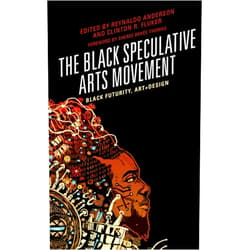 By Reynaldo Anderson (Editor, Contributor), Clinton R. Fluker (Editor, Contributor), Sheree Renée Thomas editor of Dark Matter: A Century of Speculative Fictio (Foreword), Souleymane Ba (Contributor), Wriply Marie Bennet (Contributor), Iain Campbell (Contributor), Enrique Carrion (Contributor), Dariel Cobb (Contributor), Tim Fielder (Contributor), Sherese Francis (Contributor), John Jennings (Contributor), Amber Johnson (Contributor), Jessi Jumanji (Contributor), Natasha A. Kelly (Contributor), Sheeba Maya (Contributor), Susana M. Morris (Contributor), Dike Okoro (Contributor), Rasheeda Phillips (Contributor), Stacey Robinson (Contributor), Erik Steinskog (Contributor), Toniesha L. Taylor (Contributor), Ebony A. Utley (Contributor), tobias c. van Veen (Contributor), Quentin VerCetty (Contributor) & 22 more The Black Speculative Arts Movement: Black Futurity, Art+Design