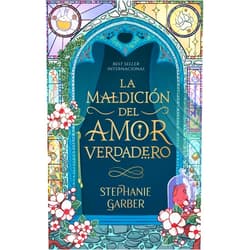 Spanish Edition by STEPHANIE GARBER (Author), Eva González Rosales (Translator) La maldición del amor verdadero (Once Upon a Broken Heart) (Spanish Edition)
