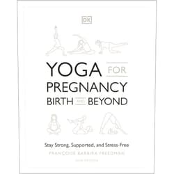 By Francoise Barbira Freedman (Author) Yoga for Pregnancy, Birth and Beyond: Stay Strong, Supported, and Stress-Free
