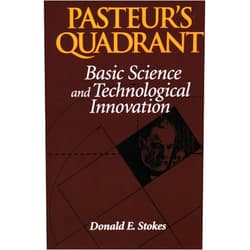 Donald E. Stokes Pasteur's Quadrant: Basic Science and Technological Innovation