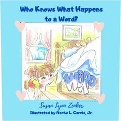 Susan Lynn Zenker,Nacho L. Garcia Jr. Who Knows What Happens to a Word?
