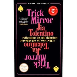 Jia Tolentino Trick Mirror: Reflections on Self-Delusion