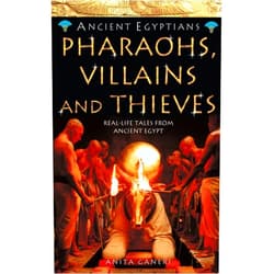 Anita Ganeri Pharaohs, Villains and Thieves (Ancient Egyptians) (Book 3)