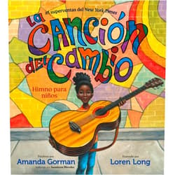 Amanda Gorman,Loren Long,Jasminne Mendez La canción del cambio: Himno para niños (Spanish Edition)
