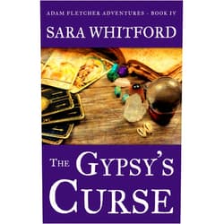 By Sara Whitford (Author) Format: Kindle Edition The Gypsy's Curse (Adam Fletcher Adventure Series Book 4)