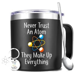 Lifecapido Science Teacher Gift - 'Never Trust an Atom They Make Up Everything' Coffee Mug - 14Oz Stainless Steel, Black - Teacher Appreciation for Science Lovers