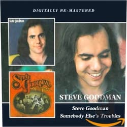 Steve Goodman Format: Audio CD Steve Goodman / Somebody Else's Troubles