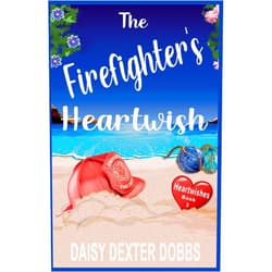 Daisy Dexter Dobbs The Firefighter's Heartwish (Heartwishes)