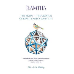 By Ramtha (Author), Jaime Leal-Anaya (Editor) The Brain - The Creator of Reality and a Lofty Life: Opening the Door to the Subconscious Mind and the Hidden Potential Locked within Us