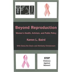 By Karen L. Baird (Author), Dana-Ain Davis (Author), Kimberly Christensen (Author) & 0 more Beyond Reproduction: Women's Health, Activism, and Public Policy