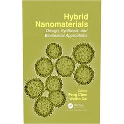 Weibo Cai,Feng Chen Hybrid Nanomaterials: Design, Synthesis, and Biomedical Applications