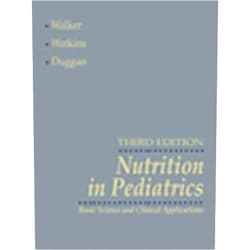John B. Watkins,Christopher Duggan,W. Allan Walker Nutrition in Pediatrics: Basic Science and Clinical Applications