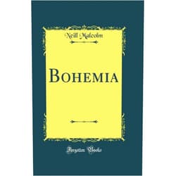By Neill Malcolm (Author) Bohemia (Classic Reprint)