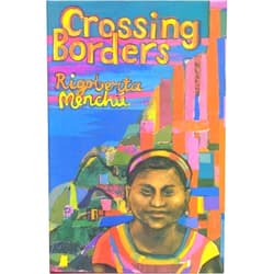 By Rigoberta Menchu (Translator) Crossing Borders
