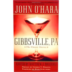 John O'Hara,Matthew J. Bruccoli,George V. Higgins,Budd Schulberg Gibbsville, PA: The Classic Stories