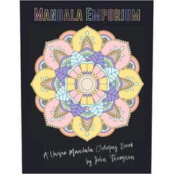 Mr John Thompson Mandala Emporium: A Unique Mandala Coloring Book by John Thompson