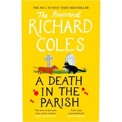 By Richard Coles (Author) A Death in the Parish : The No. 1 Sunday Times Bestseller Richard Coles