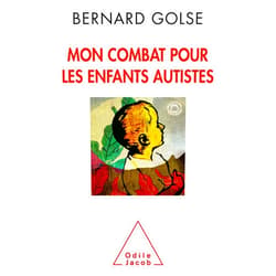 French Edition by Bernard Golse (Author) Mon combat pour les enfants autistes