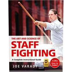 Varady The Art and Science of Staff Fighting: A Complete Instructional Guide (Martial Science)
