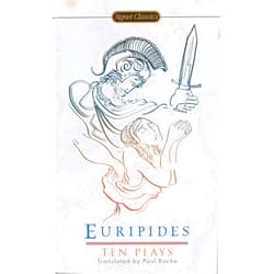 By Euripides (Author), Paul Roche (Translator) Ten Plays (Signet Classics)