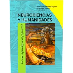 Sergio Javier Villaseñor Bayardo,Carlos Rojas Malpica,Renato D. Alarcón,Héctor Pérez-Rincón,Juan Carlos Stagnaro,Humberto Casarotti,Dominique Wintrebert,Martín Reca,Alberto Velasco,Juan Maass,Josefina Cáceres,Manuella de Luca,Raphaël Ezratty,Juan Manuel Rodríguez Penagos,Gerardo Villarreal,Jesús Gómez Plascencia y Castillo,Marcela Castillo Estrada,José Carlos Rodríguez Betancourt,Joseba Achotegui,José López Rodas,Valeria Stephanie Viruete García,Daniel Delanoë,Valeria Giocondo,Norma Guadalupe Ruiz Velazco Sandoval,Marcos de Noronha Neurociencias y humanidades: Un nuevo paradigma en psiquiatría (Spanish Edition)