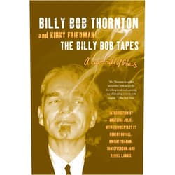 By Billy Bob Thornton (Author), Kinky Friedman (Author) The Billy Bob Tapes: A Cave Full of Ghosts
