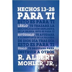 Albert Mohler,Poiema Publicaciones Hechos 13-28 para ti