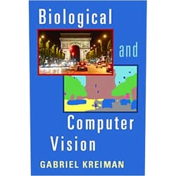 Gabriel Kreiman Biological and Computer Vision