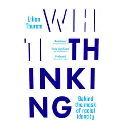 By Lilian Thuram (Author), David Murphy (Translator), Aedín Ní Loingsigh (Translator), Cristina Johnston (Translator) & 1 more Format: Kindle Edition White Thinking: 'Profound' The Sunday Times